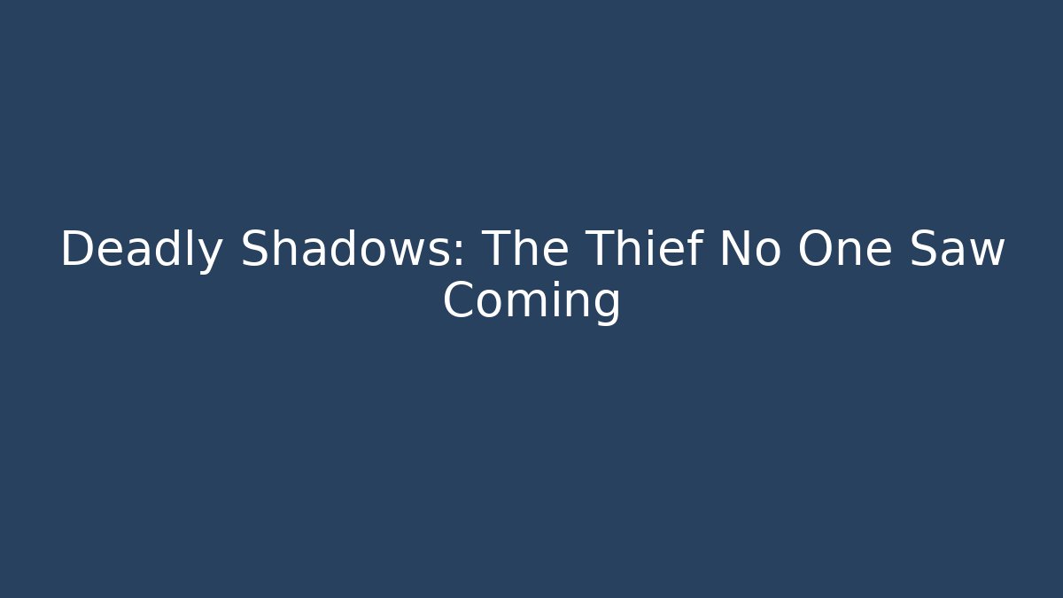 Deadly Shadows: The Thief No One Saw Coming - Critter Realm
