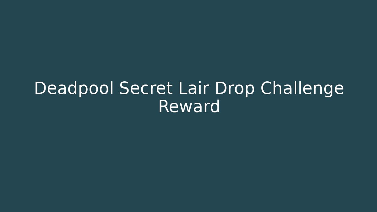 Deadpool Secret Lair Drop Challenge Reward - Critter Realm