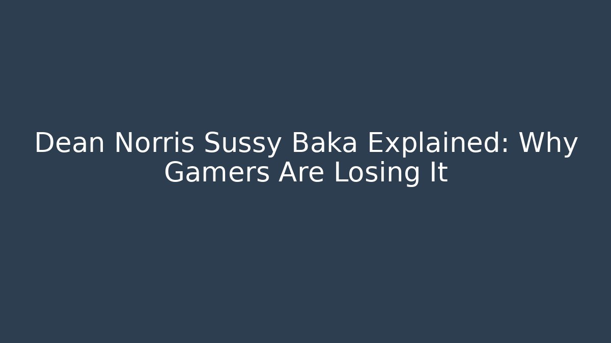 Dean Norris Sussy Baka Explained: Why Gamers Are Losing It