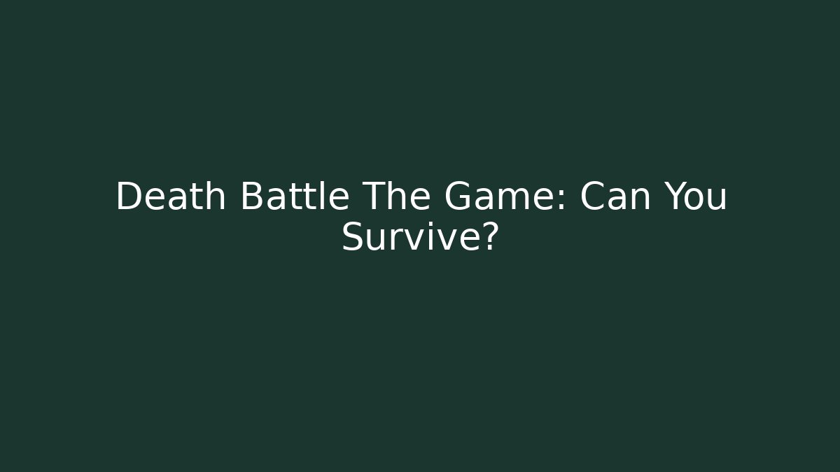 Death Battle The Game: Can You Survive? - Critter Realm