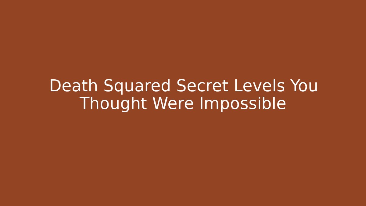 Death Squared Secret Levels You Thought Were Impossible