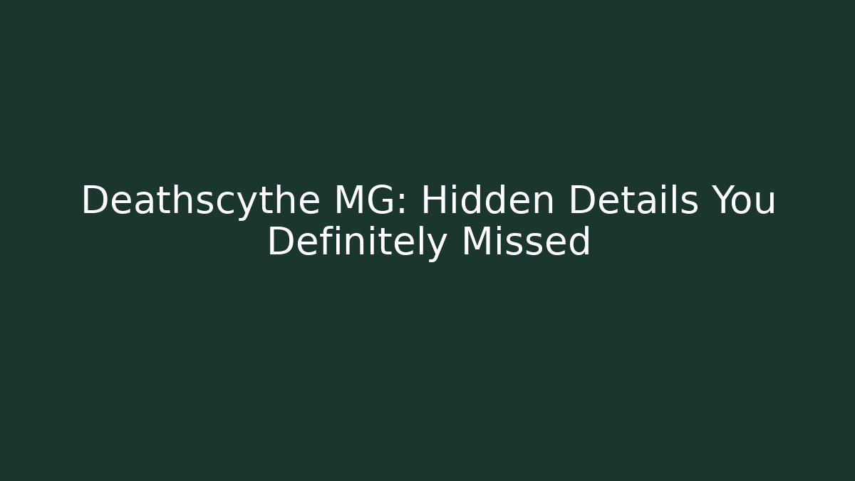 Deathscythe MG: Hidden Details You Definitely Missed
