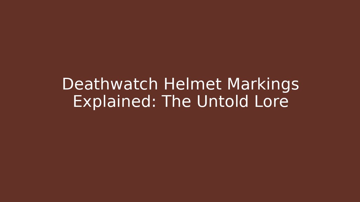 Deathwatch Helmet Markings Explained: The Untold Lore - Critter Realm