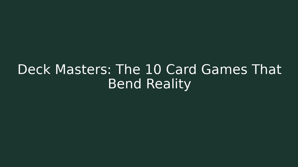 Deck Masters: The 10 Card Games That Bend Reality - Critter Realm
