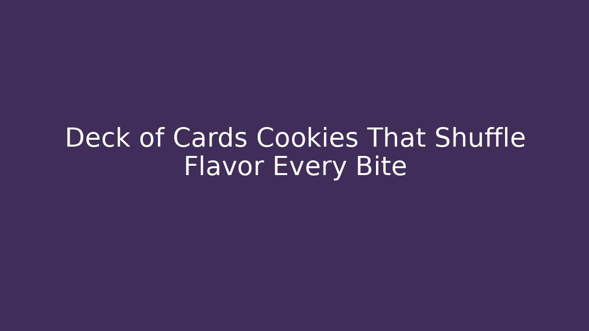 Deck of Cards Cookies That Shuffle Flavor Every Bite