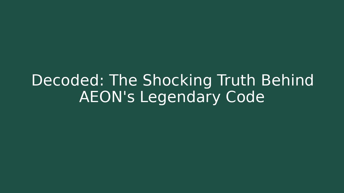 Decoded: The Shocking Truth Behind AEON's Legendary Code - Critter Realm