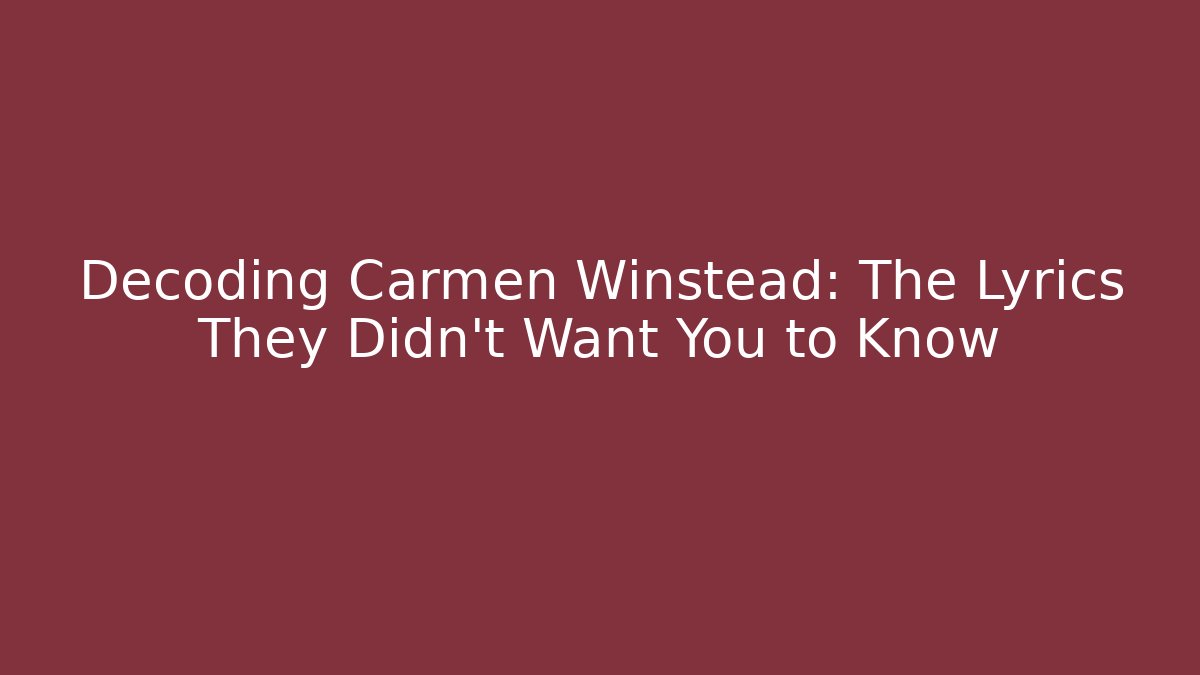 Decoding Carmen Winstead: The Lyrics They Didn't Want You to Know