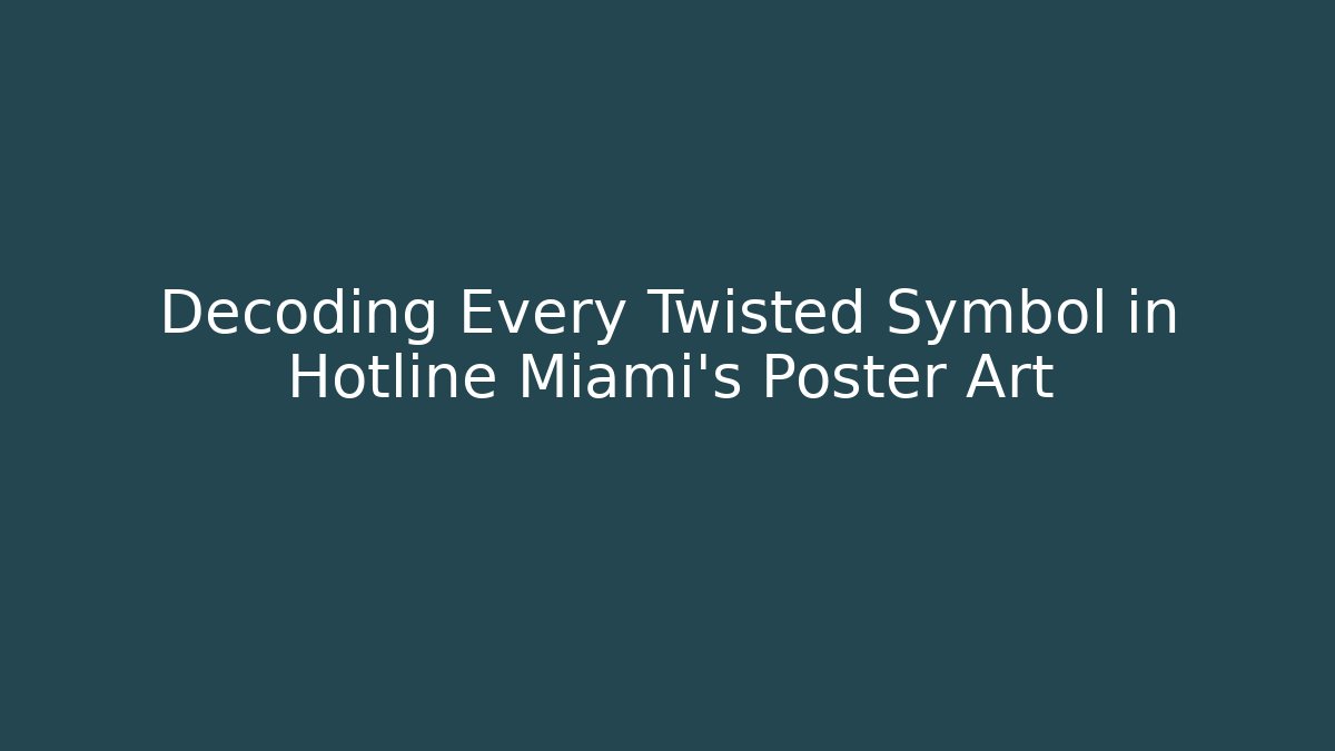 Decoding Every Twisted Symbol in Hotline Miami's Poster Art