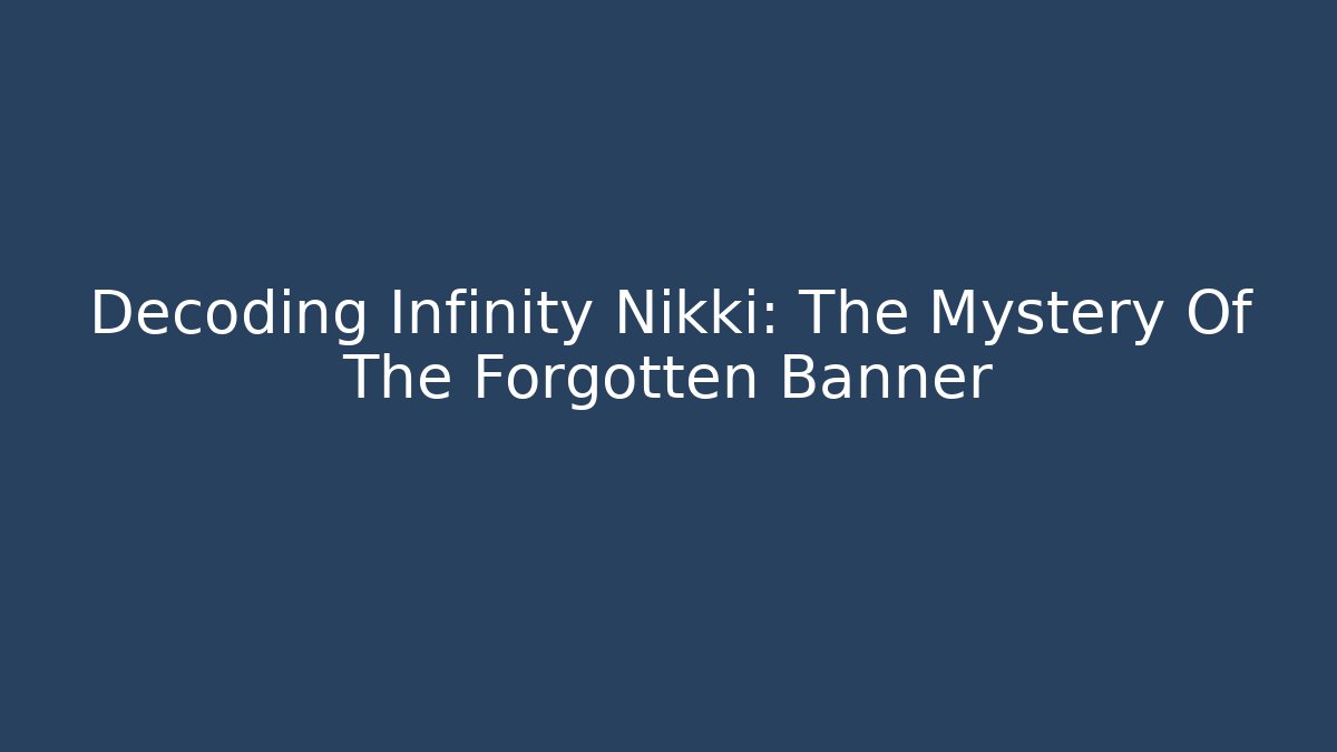 Decoding Infinity Nikki: The Mystery Of The Forgotten Banner - Critter Realm