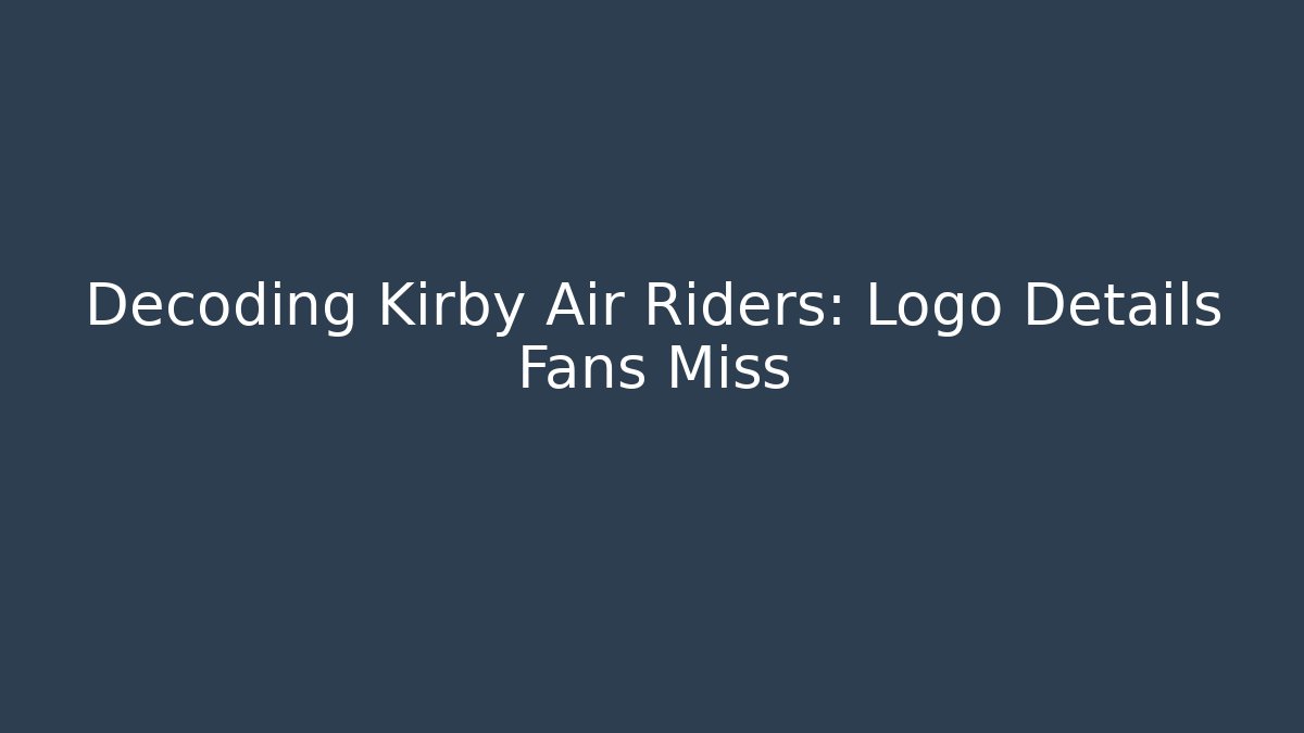 Decoding Kirby Air Riders: Logo Details Fans Miss