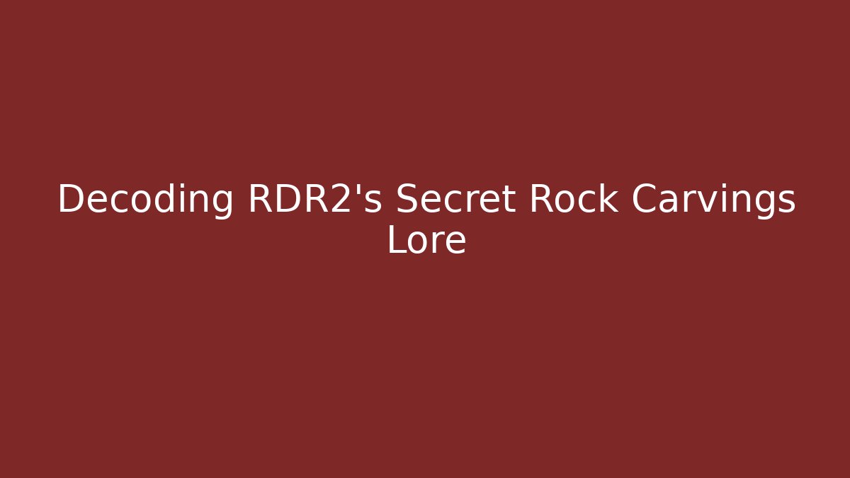Decoding RDR2's Secret Rock Carvings Lore