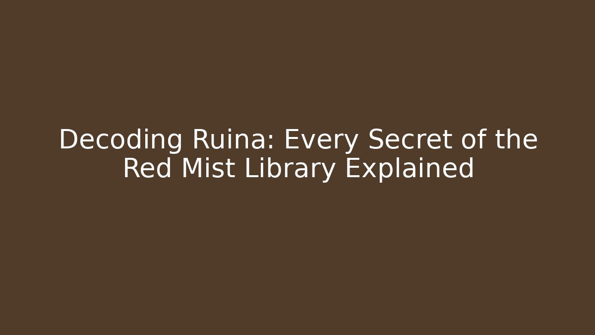 Decoding Ruina: Every Secret of the Red Mist Library Explained