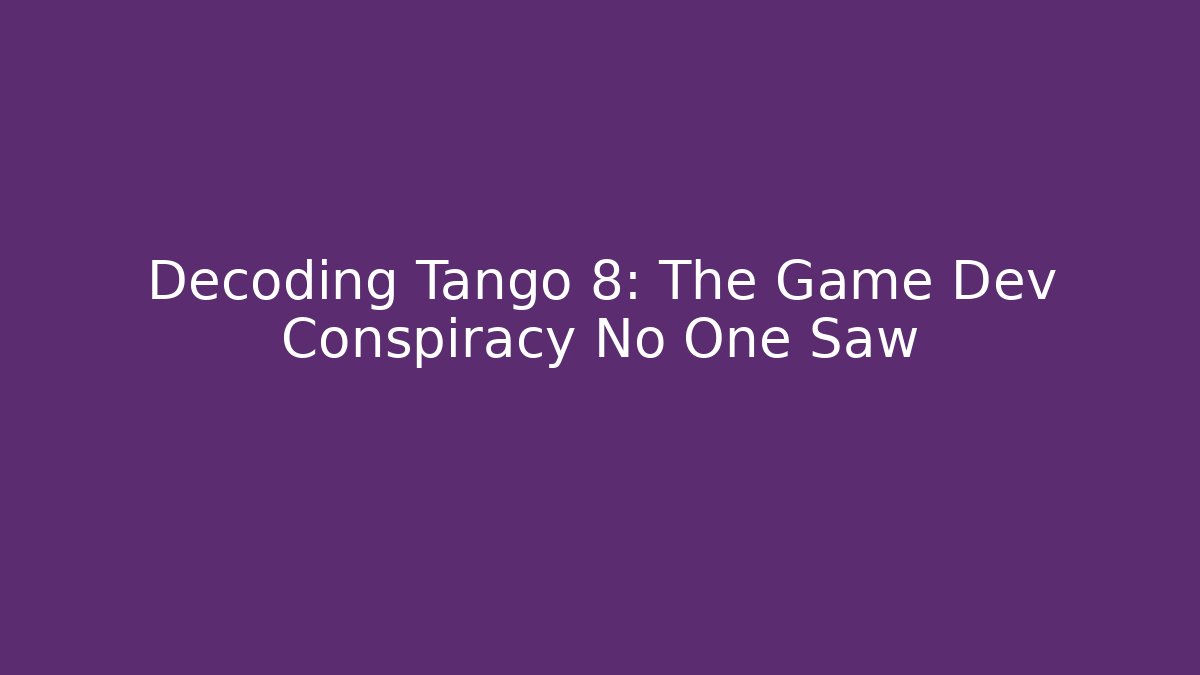 Decoding Tango 8: The Game Dev Conspiracy No One Saw - Critter Realm