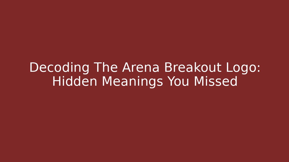 Decoding The Arena Breakout Logo: Hidden Meanings You Missed