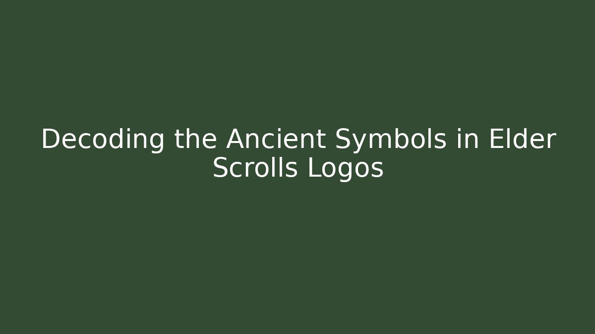 Decoding the Ancient Symbols in Elder Scrolls Logos
