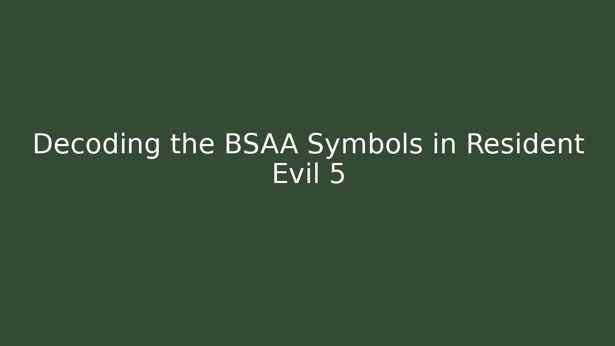 Decoding the BSAA Symbols in Resident Evil 5