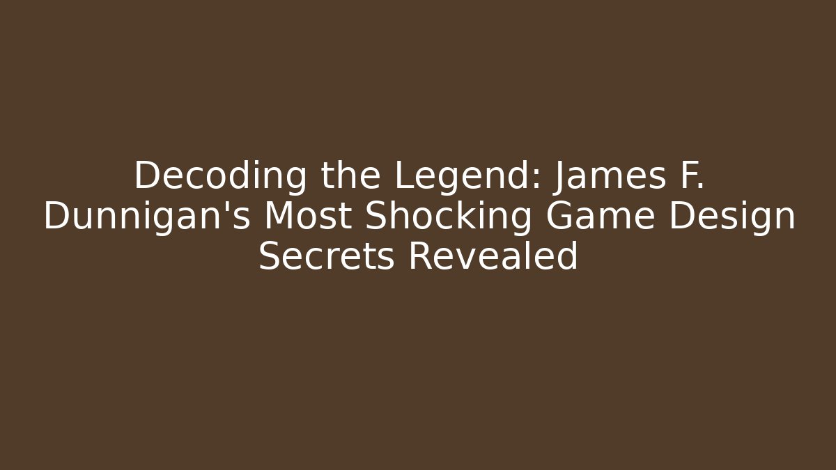 Decoding the Legend: James F. Dunnigan's Most Shocking Game Design Secrets Revealed - Critter Realm