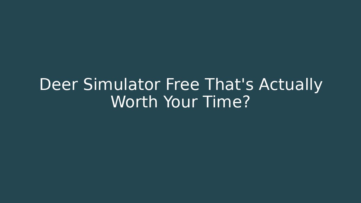 Deer Simulator Free That's Actually Worth Your Time?