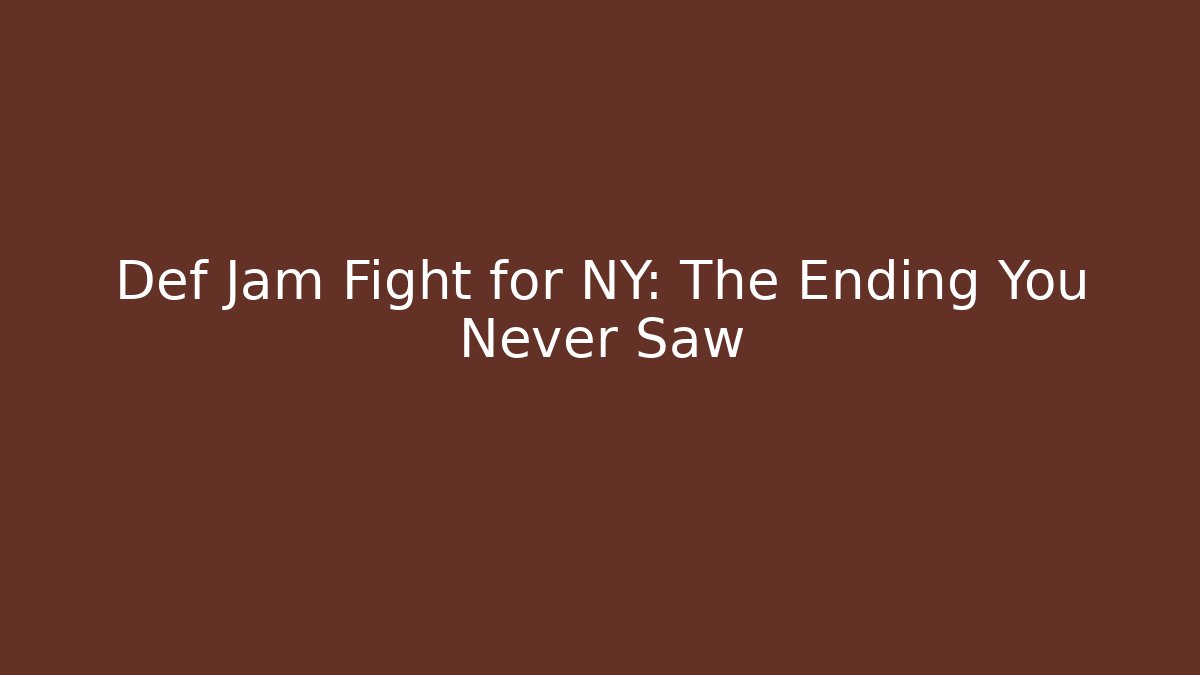 Def Jam Fight for NY: The Ending You Never Saw