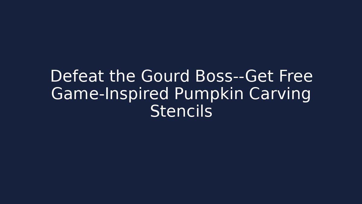 Defeat the Gourd Boss—Get Free Game-Inspired Pumpkin Carving Stencils