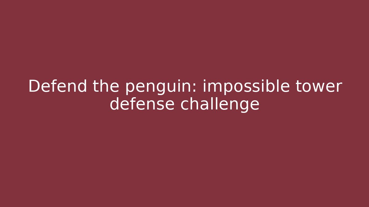 Defend the penguin: impossible tower defense challenge - Critter Realm