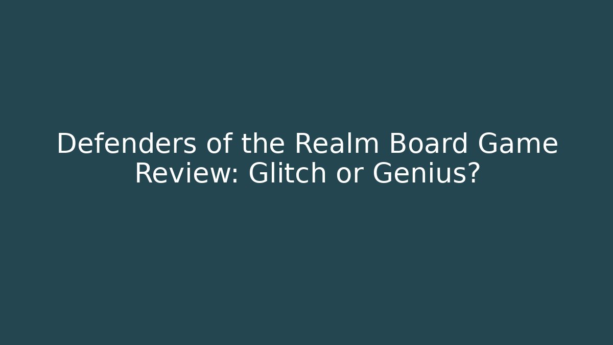 Defenders of the Realm Board Game Review: Glitch or Genius?