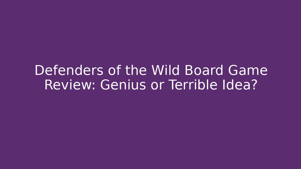 Defenders of the Wild Board Game Review: Genius or Terrible Idea?