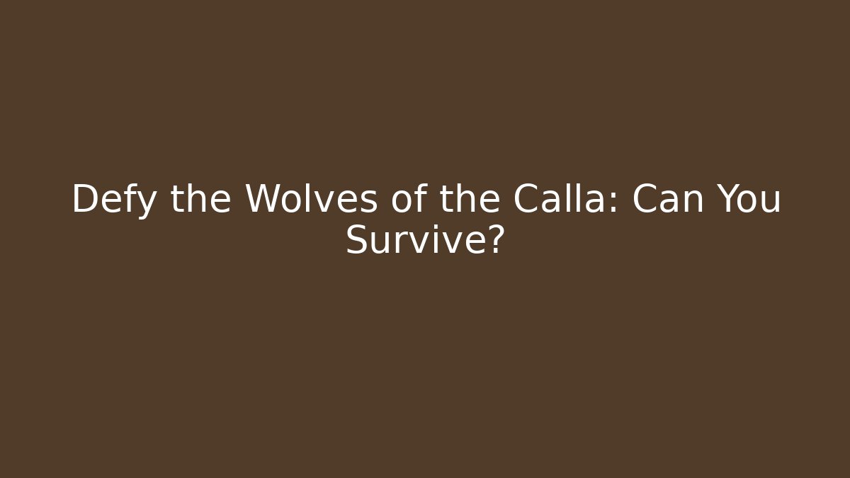 Defy the Wolves of the Calla: Can You Survive?