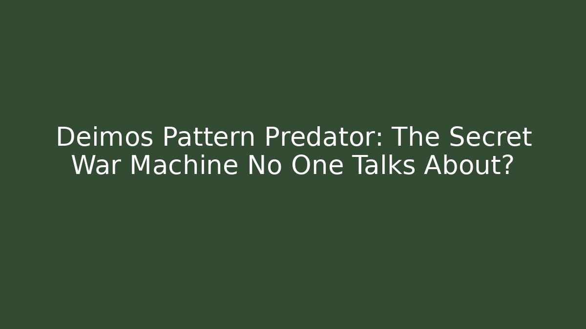 Deimos Pattern Predator: The Secret War Machine No One Talks About? - Critter Realm