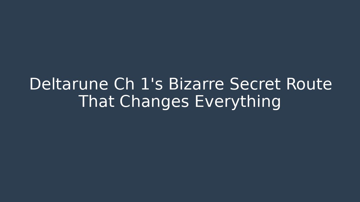 Deltarune Ch 1's Bizarre Secret Route That Changes Everything - Critter Realm