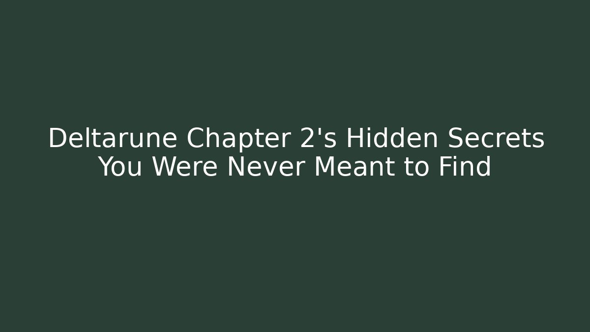 Deltarune Chapter 2's Hidden Secrets You Were Never Meant to Find - Critter Realm
