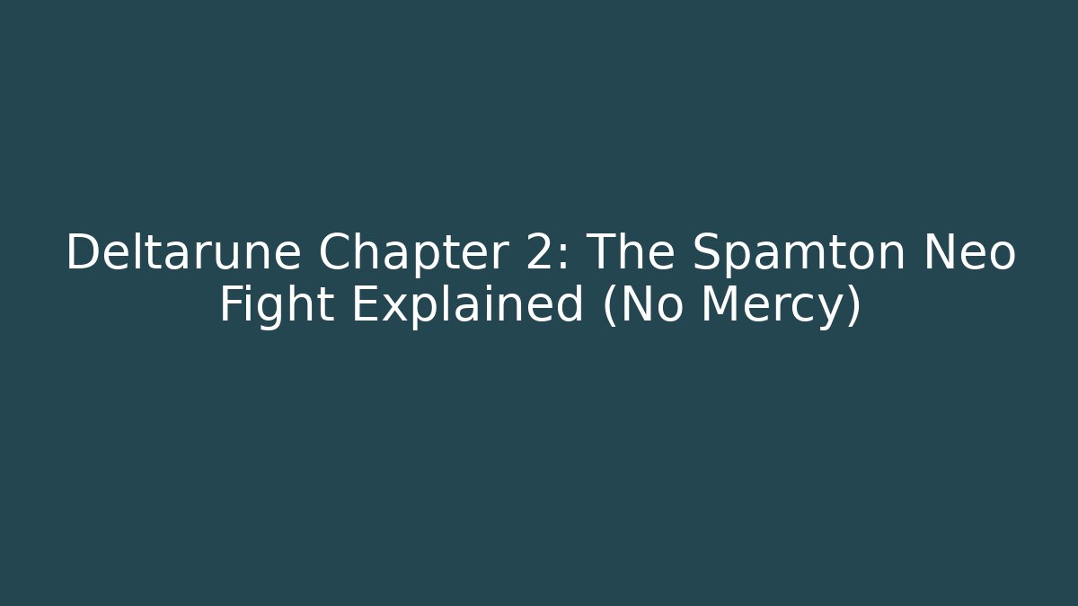 Deltarune Chapter 2: The Spamton Neo Fight Explained (No Mercy)