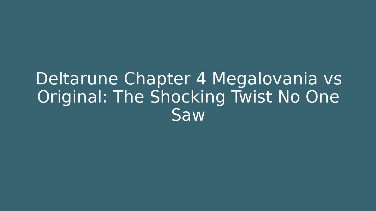 Deltarune Chapter 4 Megalovania vs Original: The Shocking Twist No One Saw