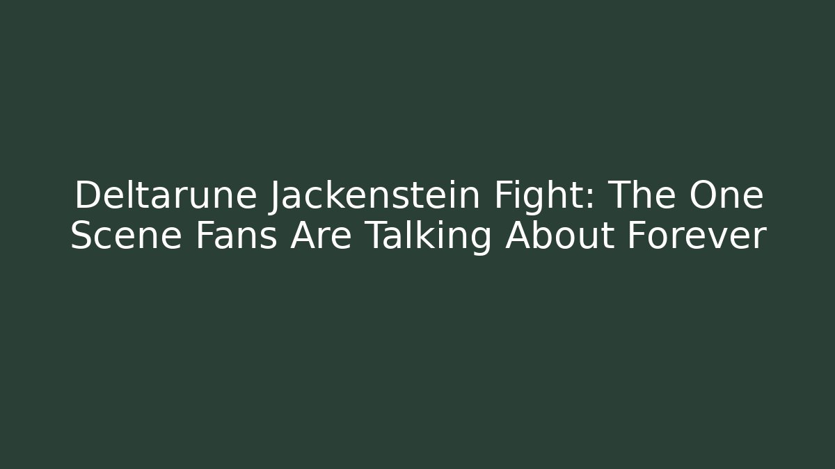 Deltarune Jackenstein Fight: The One Scene Fans Are Talking About Forever