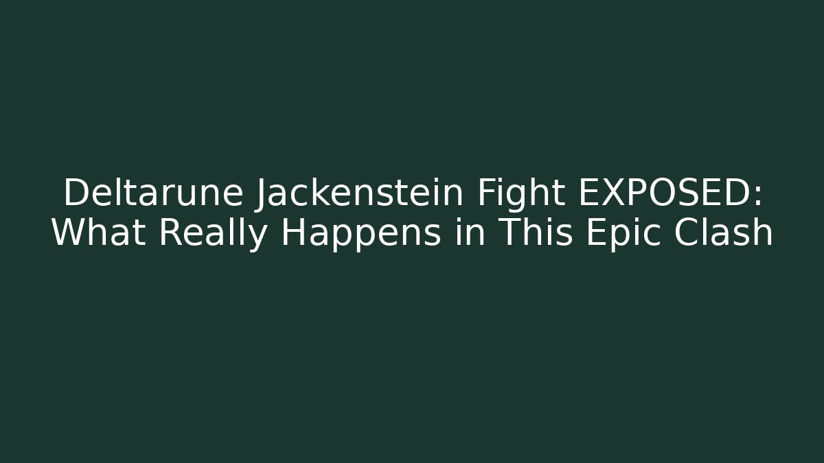 Deltarune Jackenstein Fight EXPOSED: What Really Happens in This Epic Clash