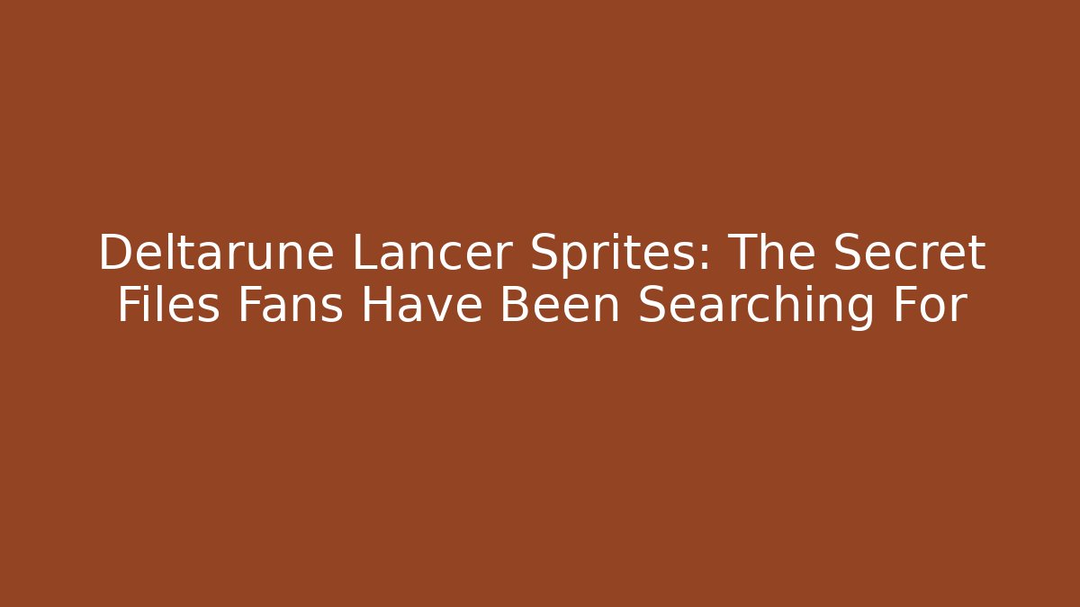 Deltarune Lancer Sprites: The Secret Files Fans Have Been Searching For
