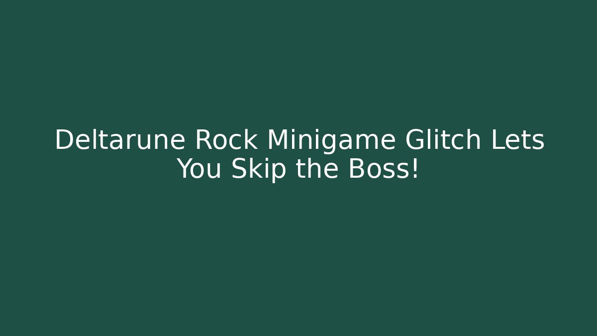 Deltarune Rock Minigame Glitch Lets You Skip the Boss! - Critter Realm
