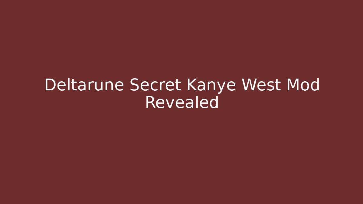 Deltarune Secret Kanye West Mod Revealed