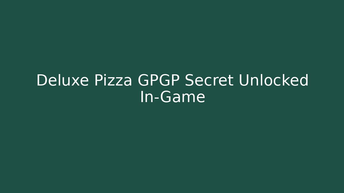 Deluxe Pizza GPGP Secret Unlocked In-Game - Critter Realm
