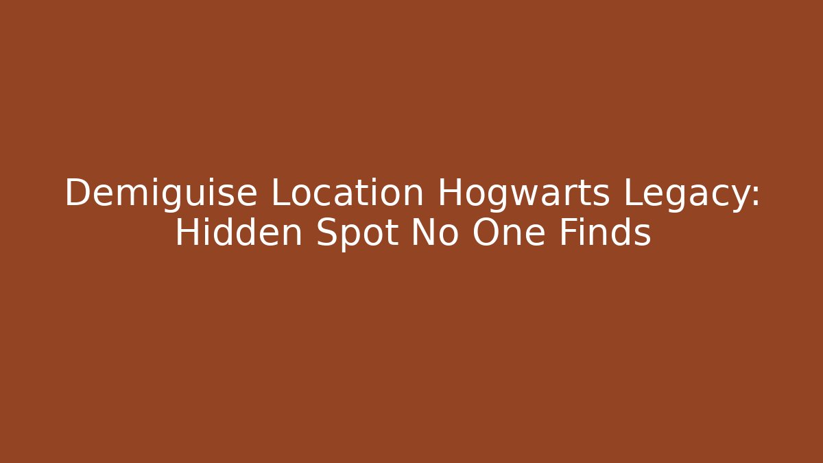 Demiguise Location Hogwarts Legacy: Hidden Spot No One Finds
