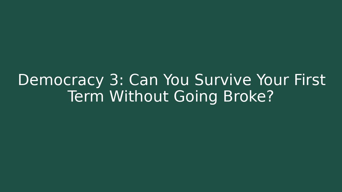 Democracy 3: Can You Survive Your First Term Without Going Broke? - Critter Realm