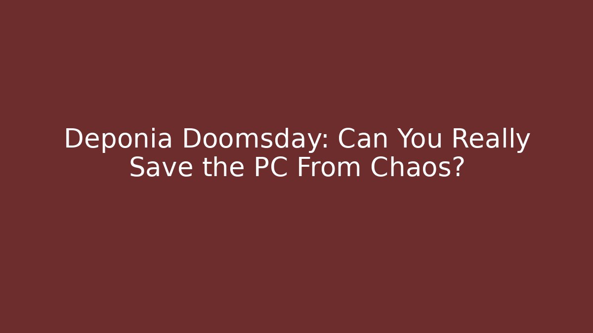 Deponia Doomsday: Can You Really Save the PC From Chaos?