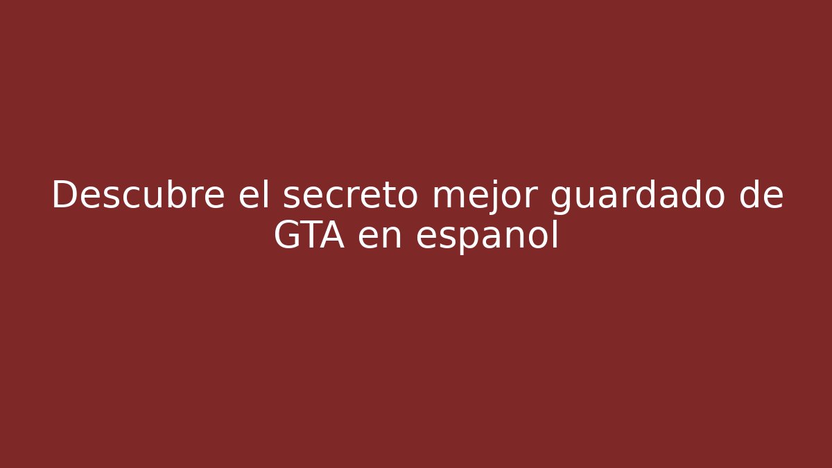 Descubre el secreto mejor guardado de GTA en español