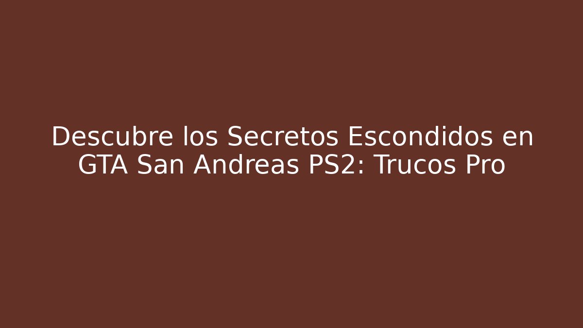 Descubre los Secretos Escondidos en GTA San Andreas PS2: Trucos Pro