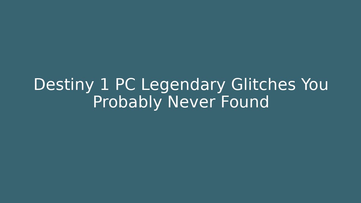 Destiny 1 PC Legendary Glitches You Probably Never Found