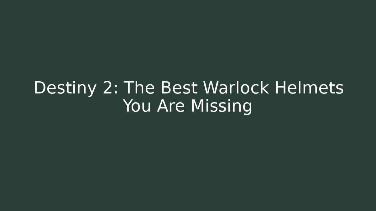 Destiny 2: The Best Warlock Helmets You Are Missing - Critter Realm
