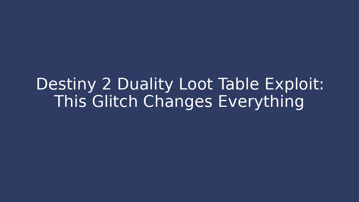 Destiny 2 Duality Loot Table Exploit: This Glitch Changes Everything - Critter Realm
