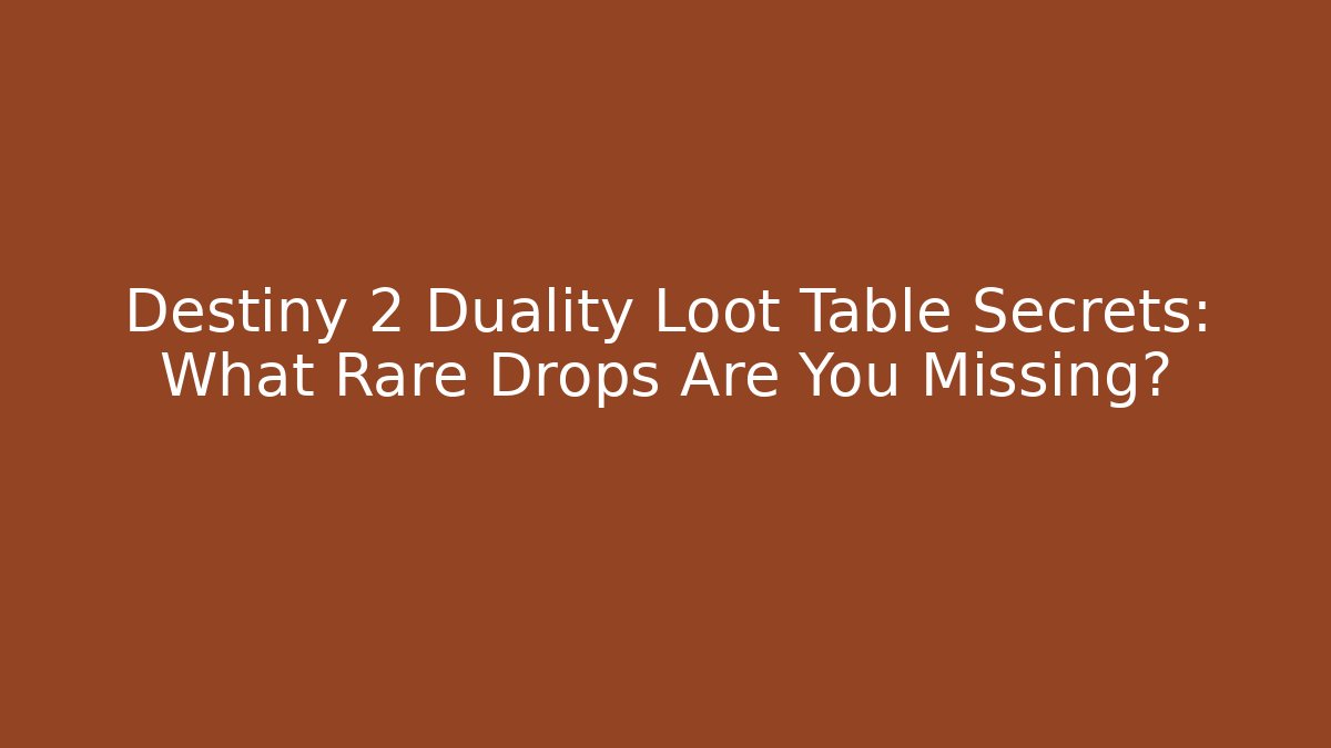 Destiny 2 Duality Loot Table Secrets: What Rare Drops Are You Missing? - Critter Realm