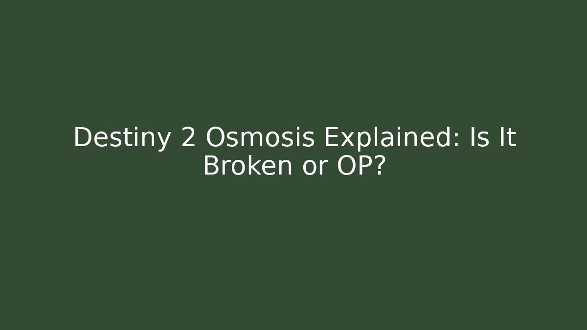 Destiny 2 Osmosis Explained: Is It Broken or OP?