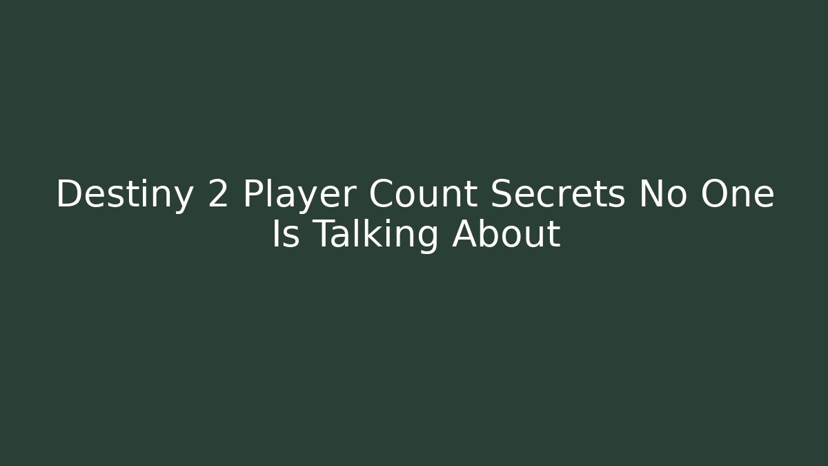 Destiny 2 Player Count Secrets No One Is Talking About